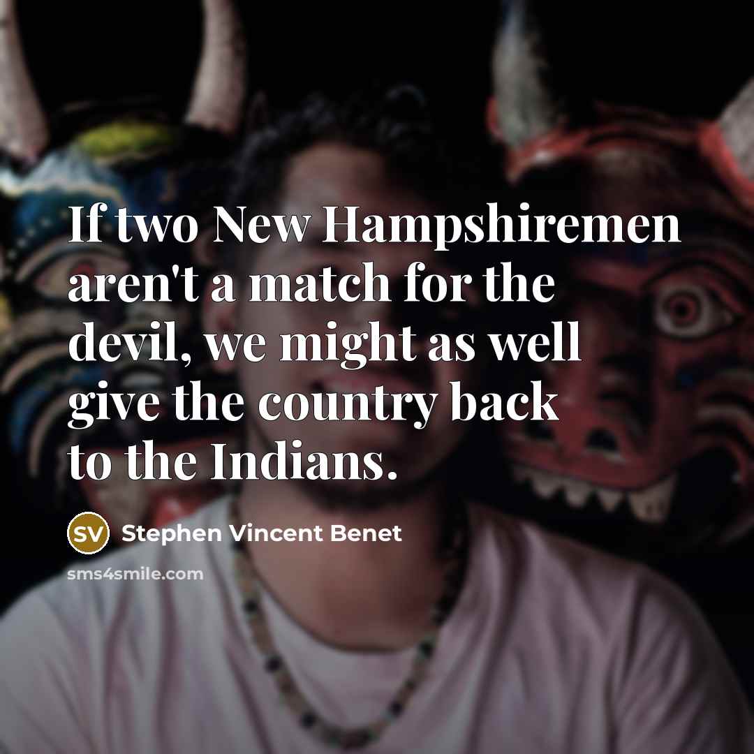“If two New Hampshiremen aren't a match for the devil,…” quote by Stephen Vincent Benet