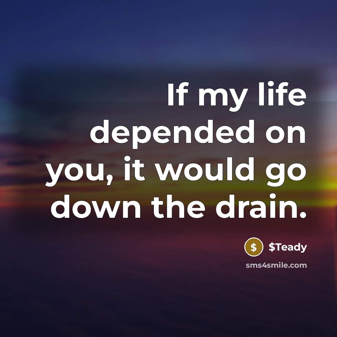 “If my life depended on you, it would go down…” quote by $Teady