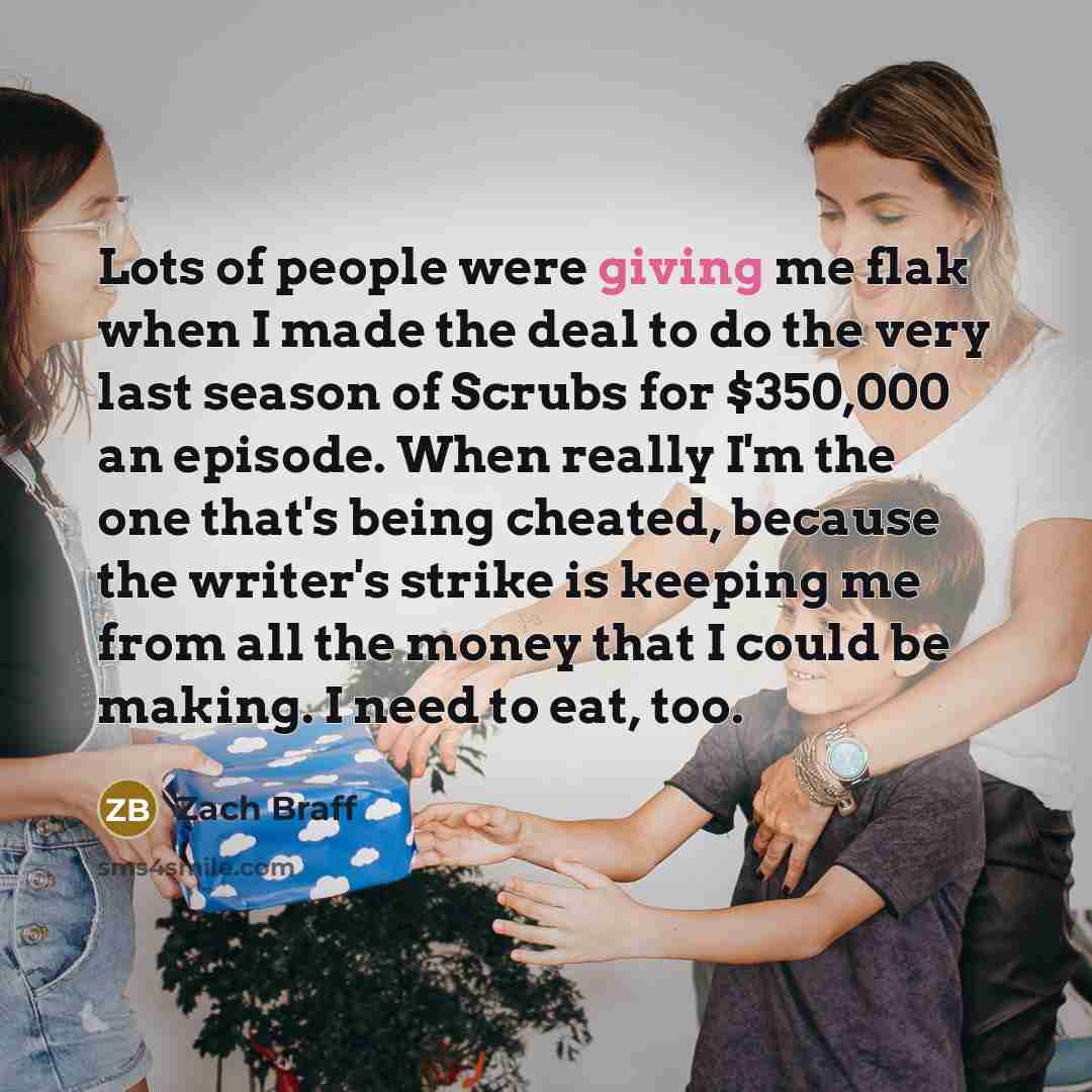 “Lots of people were giving me flak when I made…” quote by Zach Braff