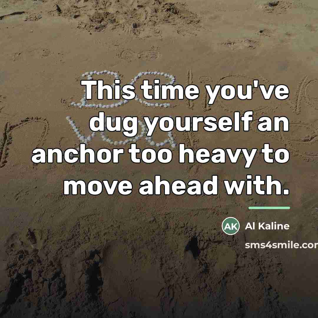 “This time you've dug yourself an anchor too heavy to…” quote by Al Kaline