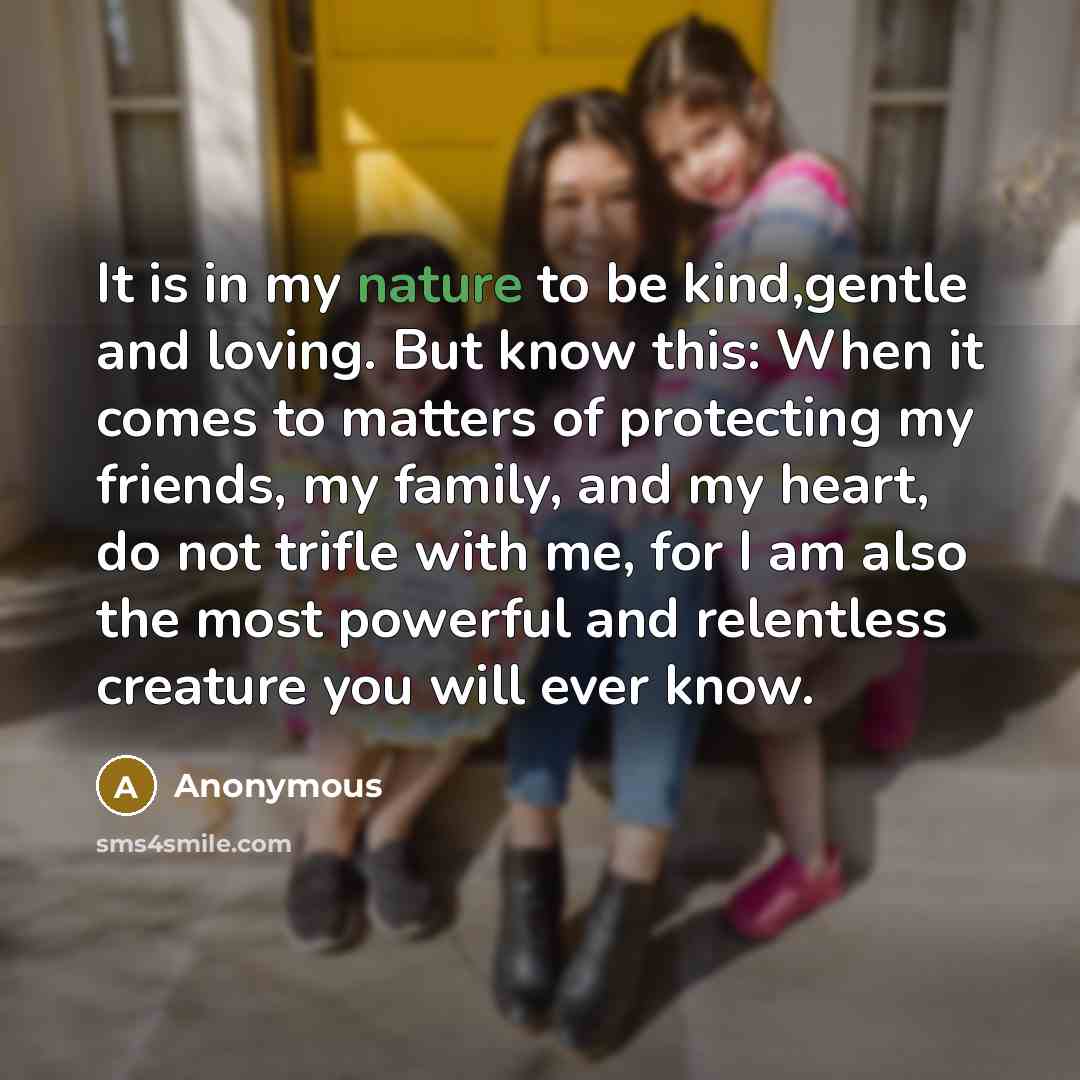 “It is in my nature to be kind,gentle and loving.…” quote by Anonymous