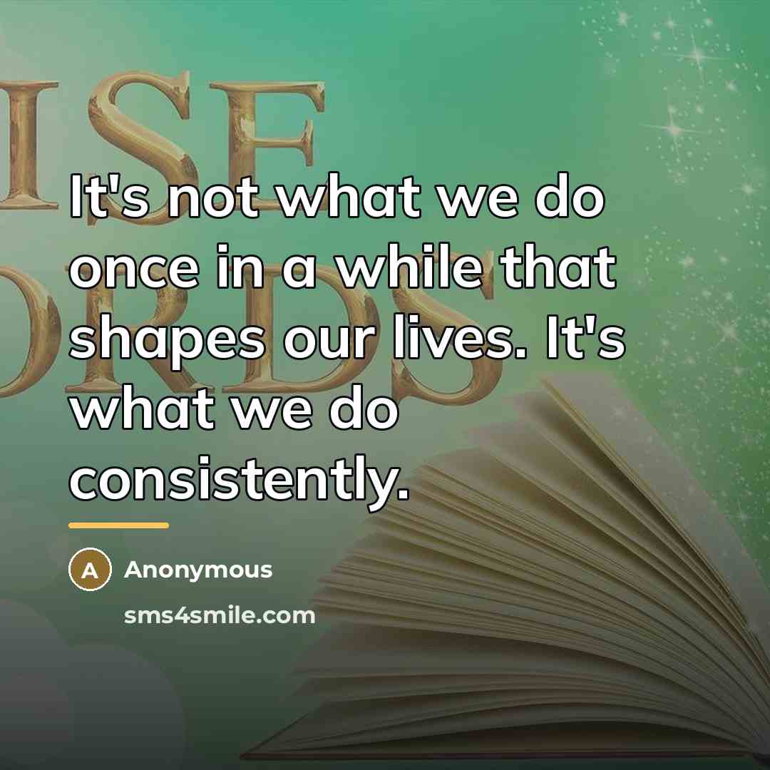 “It's not what we do once in a while that…” quote by Anonymous