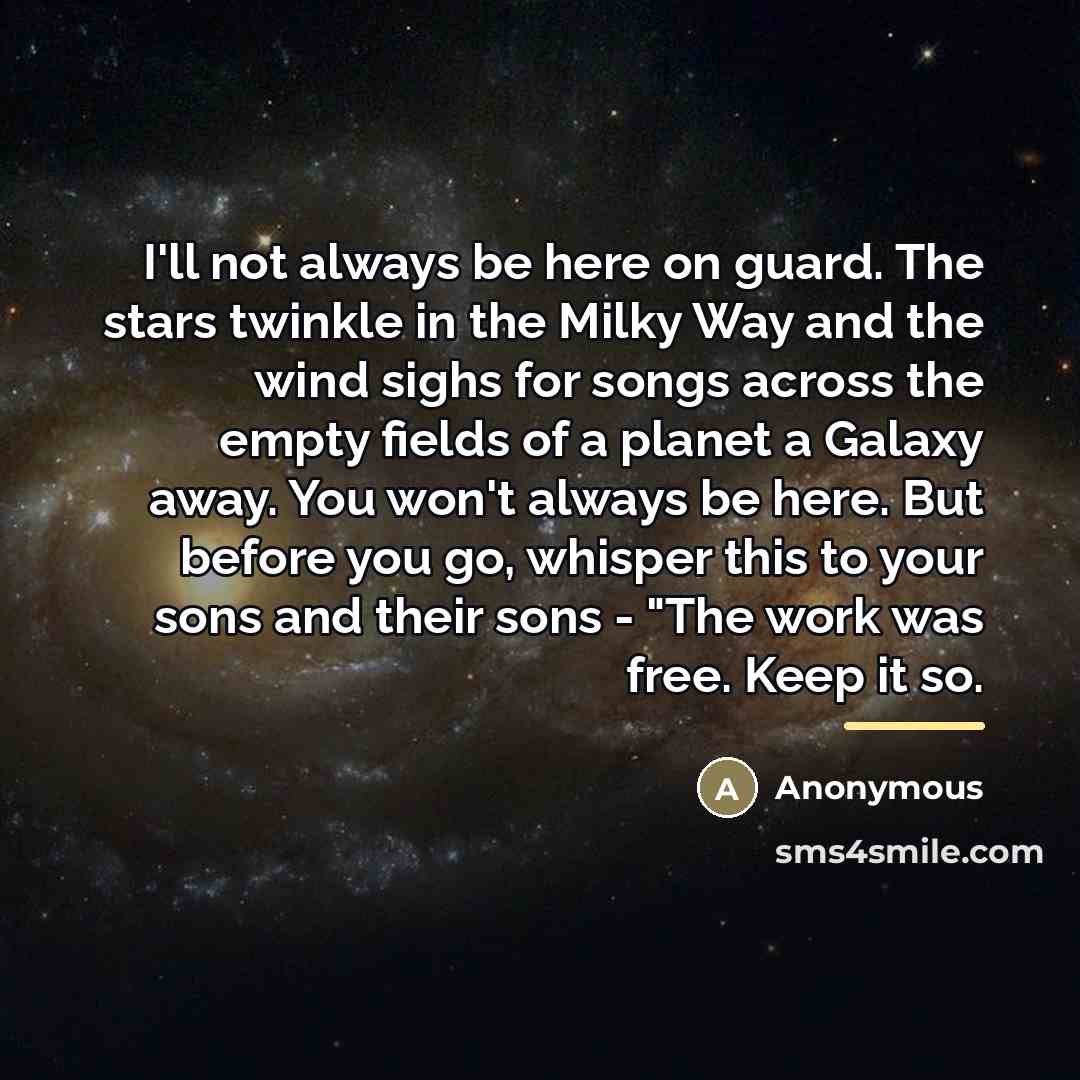 “I'll not always be here on guard. The stars twinkle…” quote by Anonymous