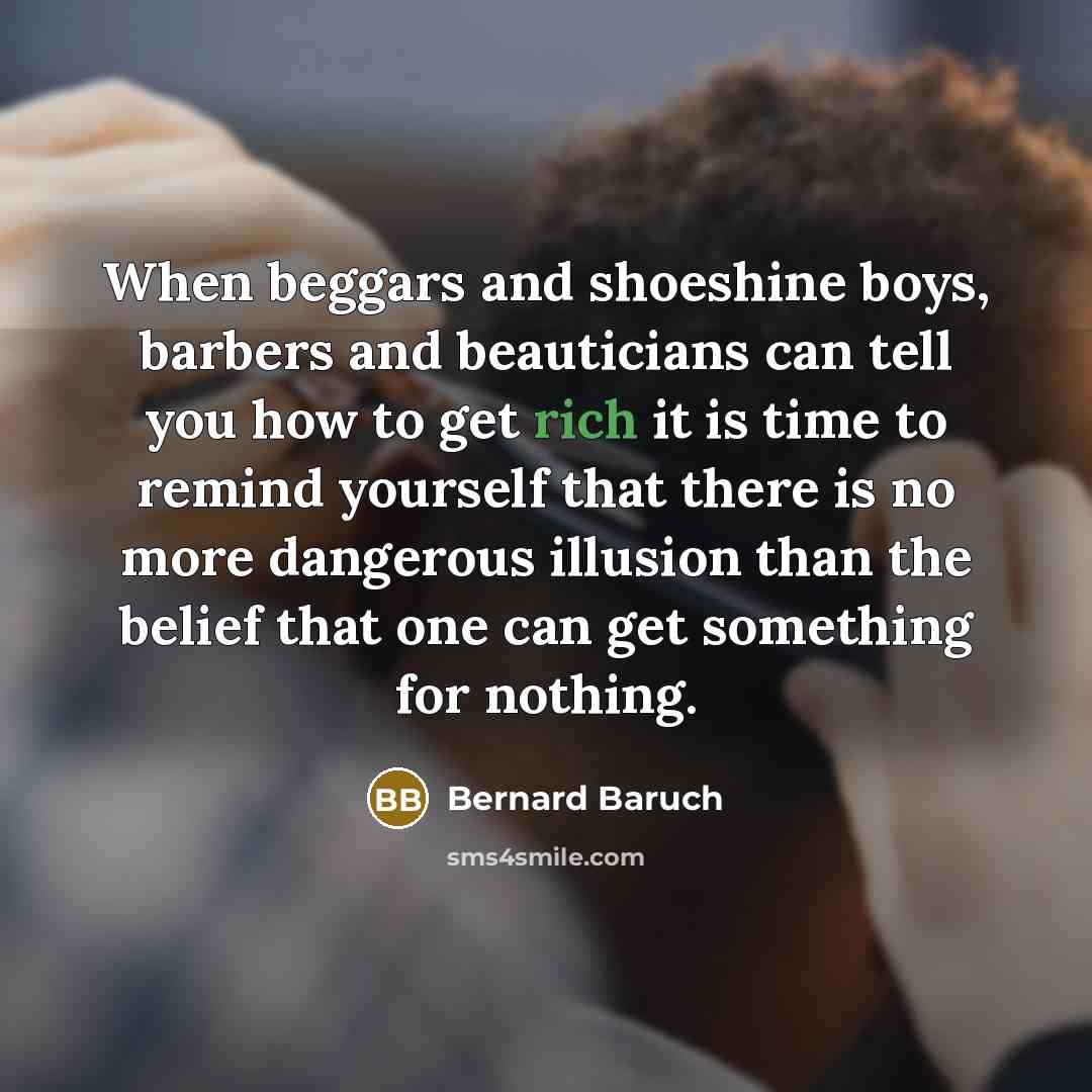 “When beggars and shoeshine boys, barbers and beauticians can tell…” quote by Bernard Baruch