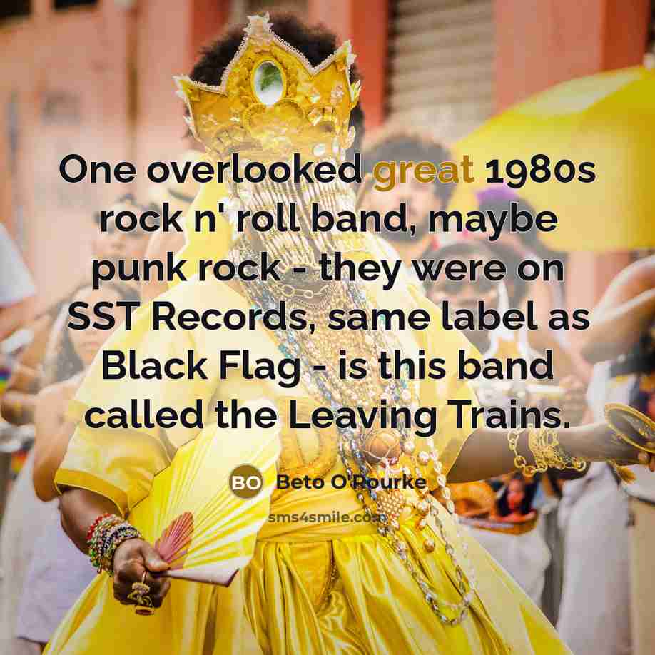 “One overlooked great 1980s rock n' roll band, maybe punk…” quote by Beto O'Rourke