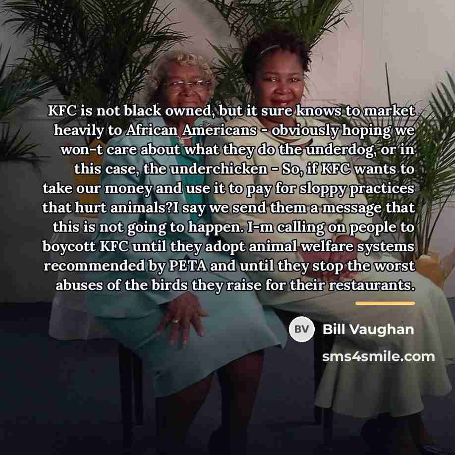 “KFC is not black owned, but it sure knows to…” quote by Bill Vaughan