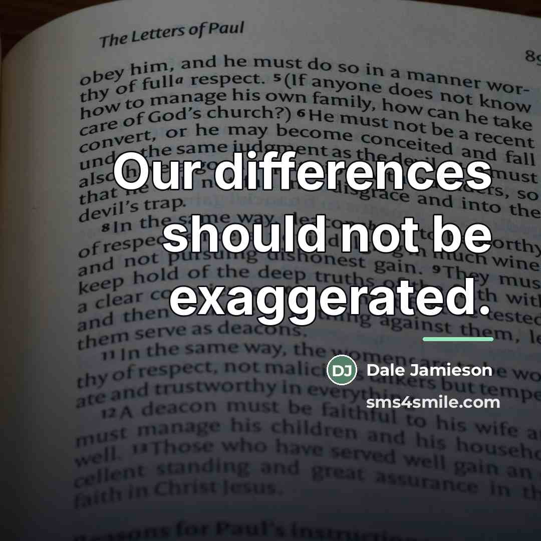 “Our differences should not be exaggerated.…” quote by Dale Jamieson