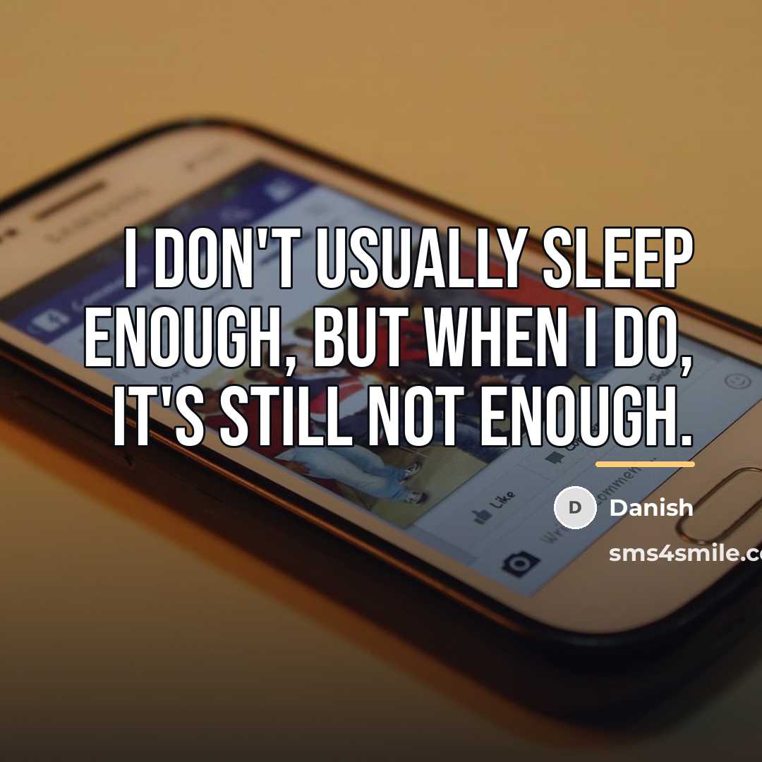 “I don't usually sleep enough, but when I do, it's…” quote by Danish