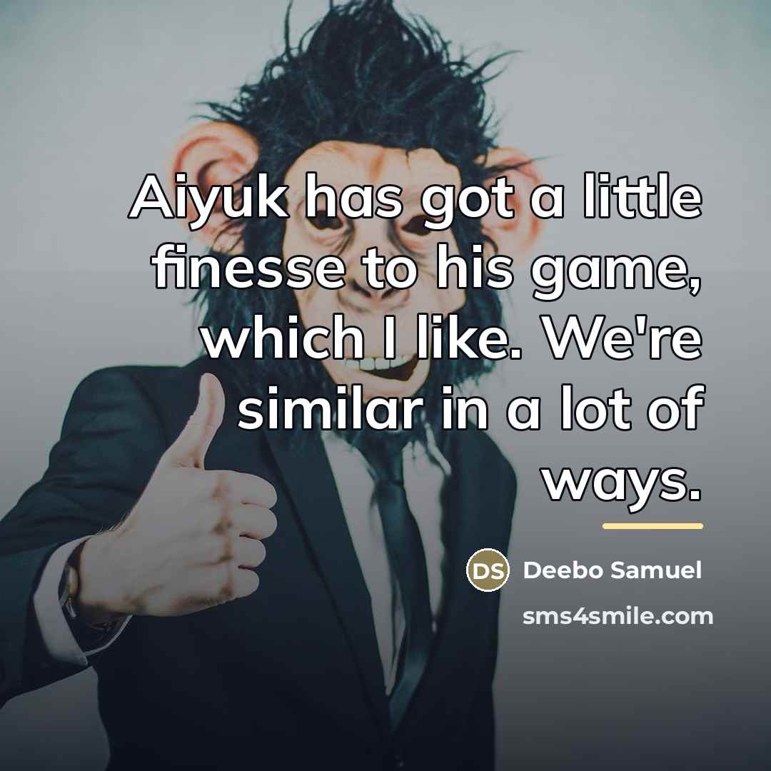 “Aiyuk has got a little finesse to his game, which…” quote by Deebo Samuel