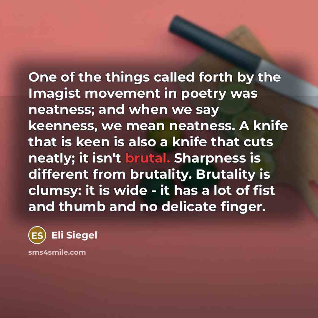 “One of the things called forth by the Imagist movement…” quote by Eli Siegel