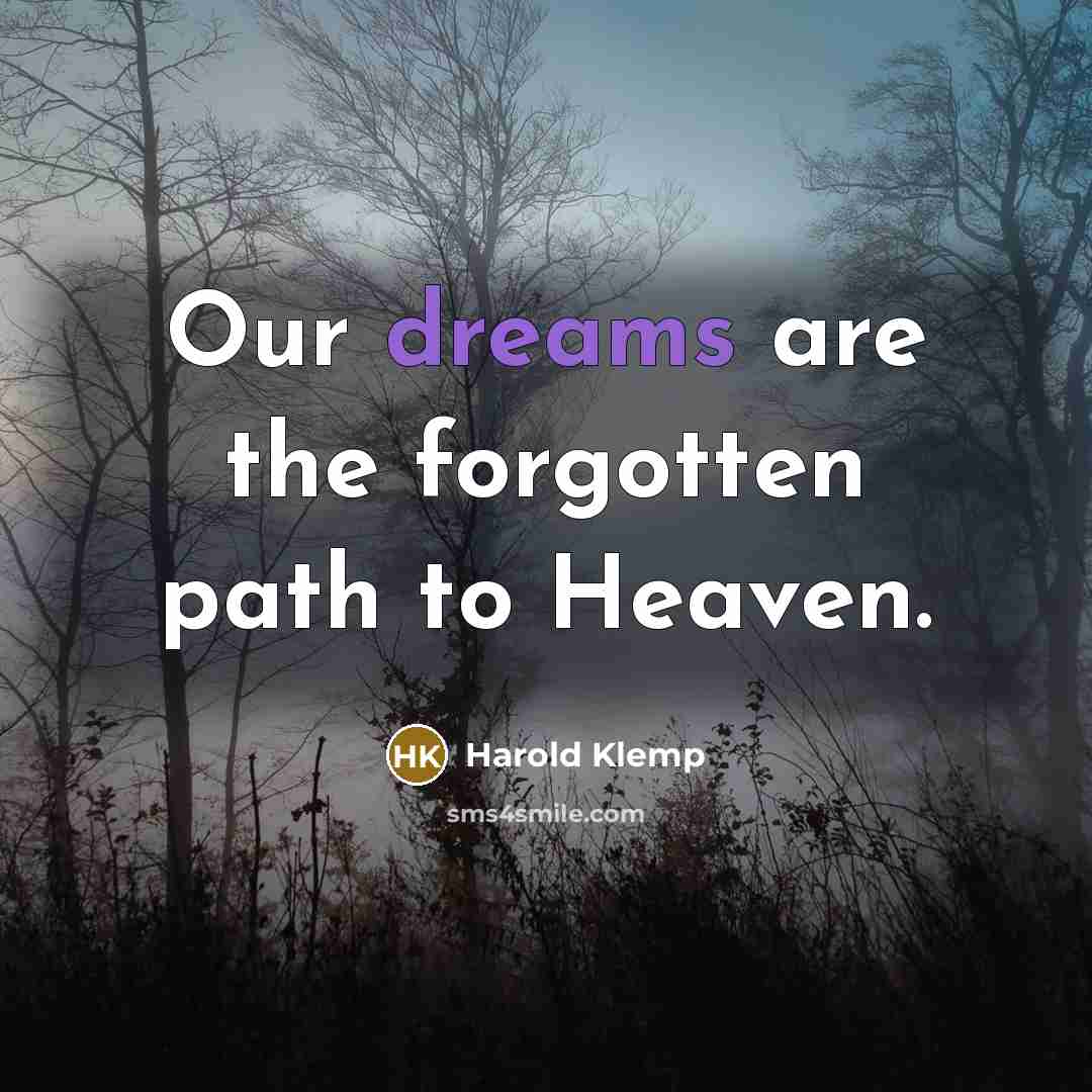 “Our dreams are the forgotten path to Heaven.…” quote by Harold Klemp