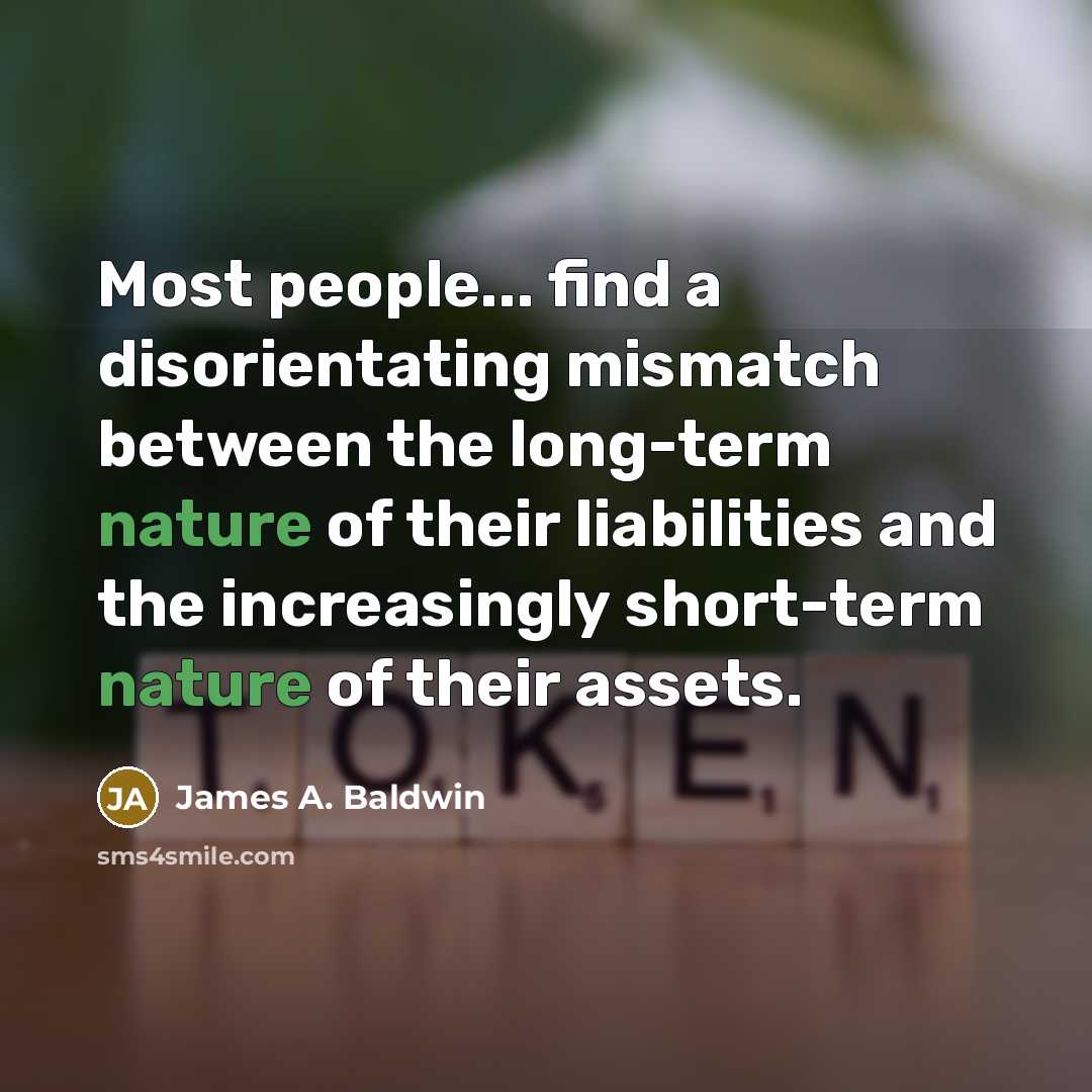 “Most people... find a disorientating mismatch between the long-term nature…” quote by James A. Baldwin
