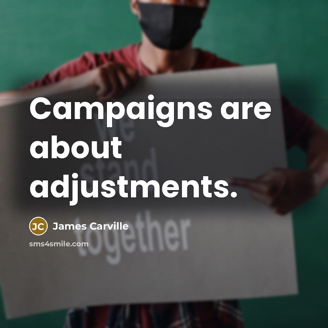 “Campaigns are about adjustments.…” quote by James Carville