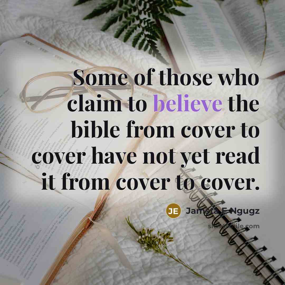“Some of those who claim to believe the bible from…” quote by Jamsta E Ngugz