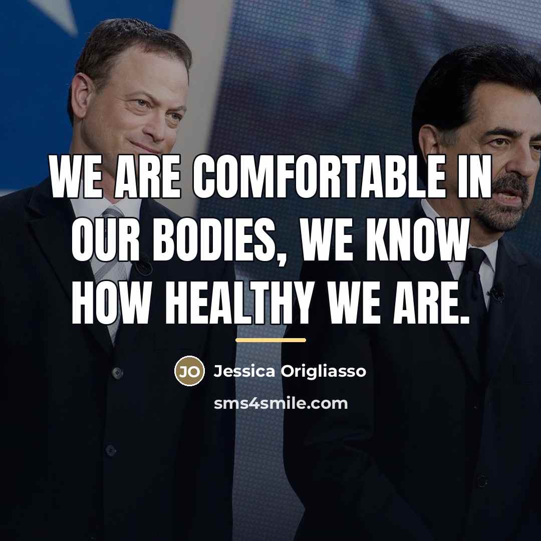 “We are comfortable in our bodies, we know how healthy…” quote by Jessica Origliasso