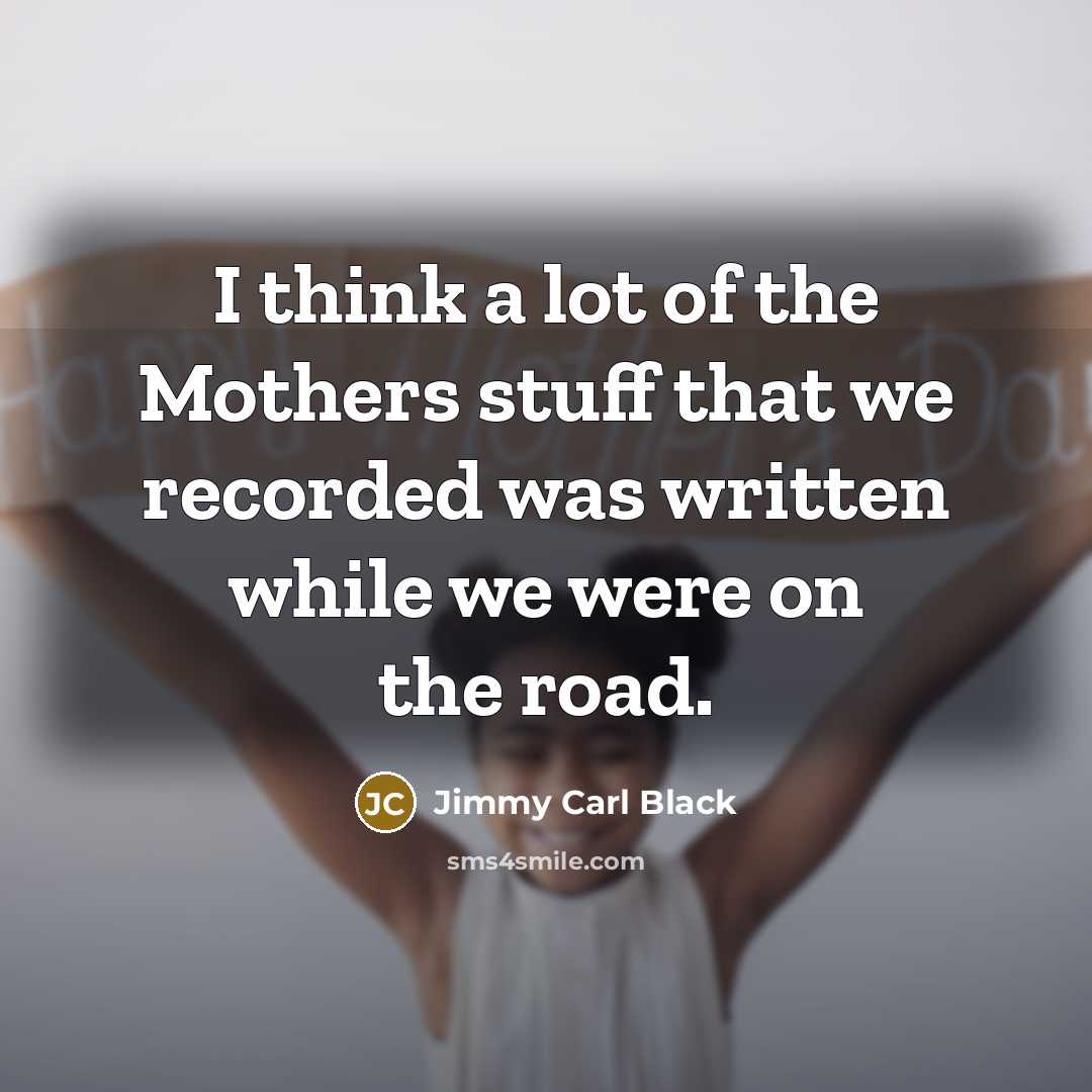 “I think a lot of the Mothers stuff that we…” quote by Jimmy Carl Black