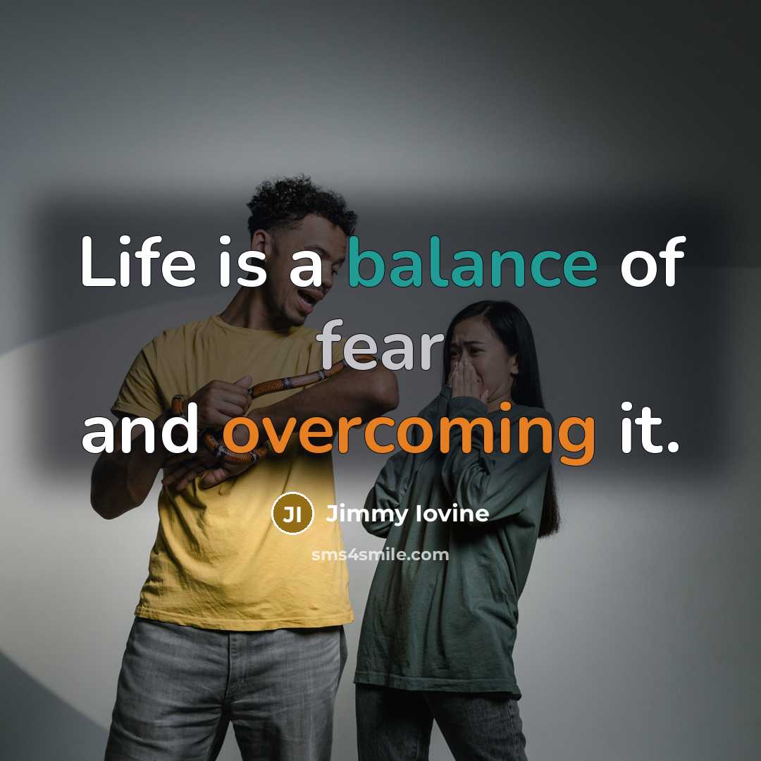 “Life is a balance of fear and overcoming it.…” quote by Jimmy Iovine