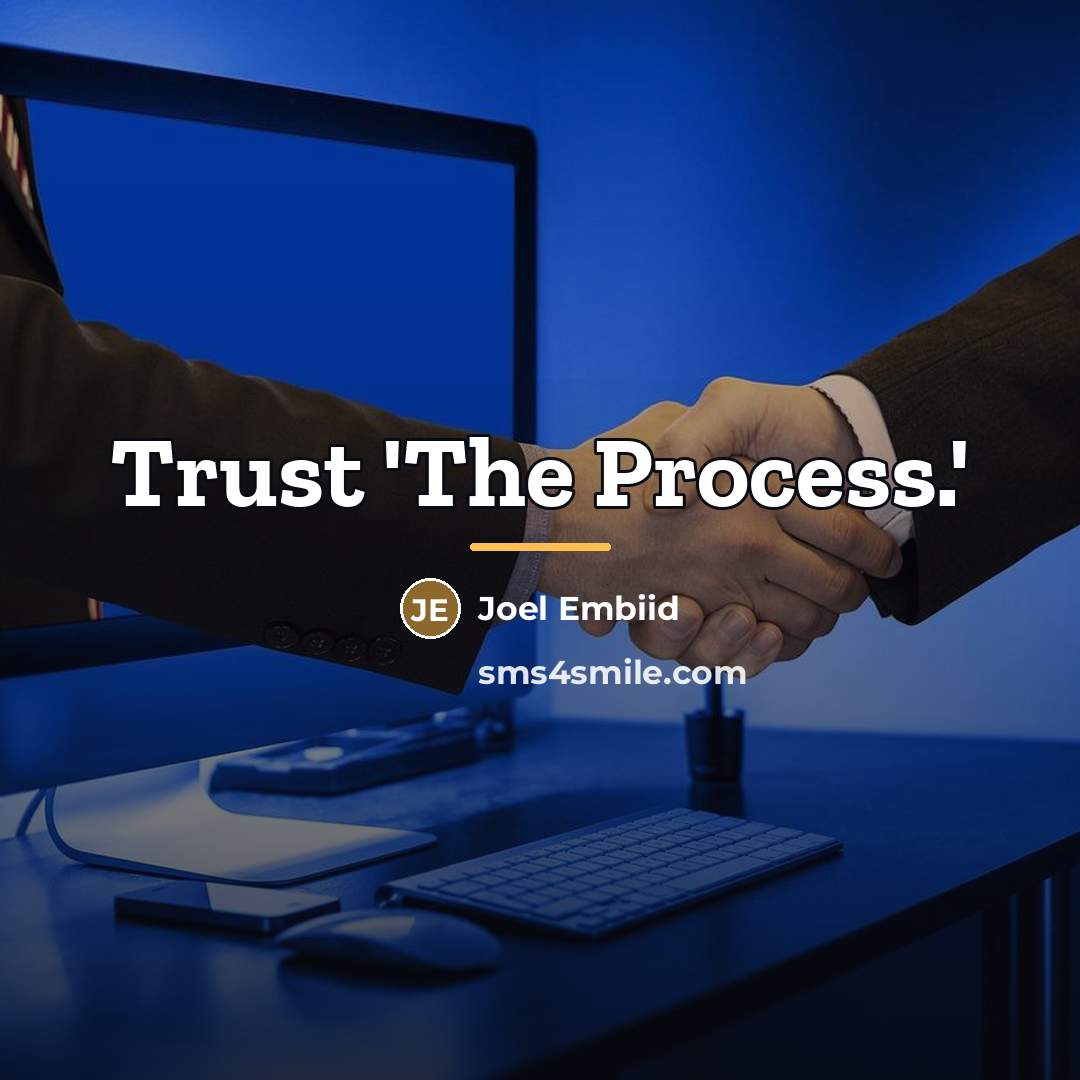 “Trust 'The Process.'…” quote by Joel Embiid