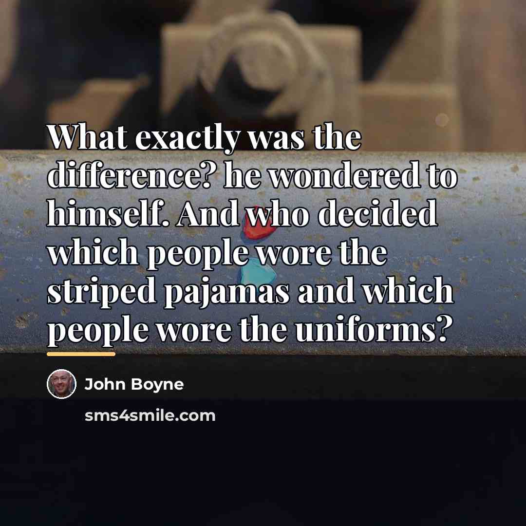 “What exactly was the difference? he wondered to himself. And…” quote by John Boyne