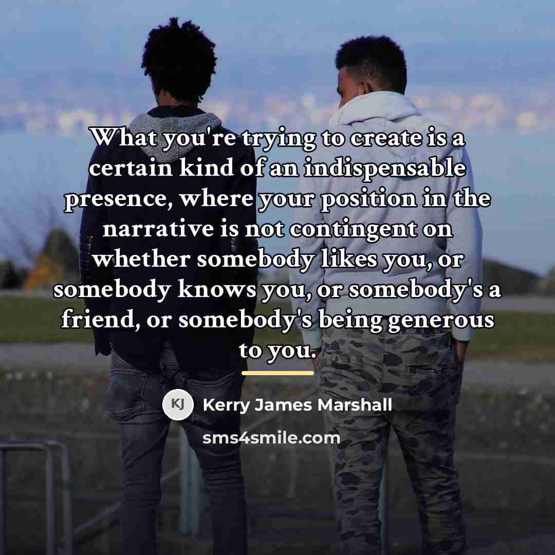 “What you're trying to create is a certain kind of…” quote by Kerry James Marshall