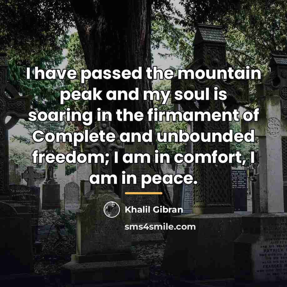 “I have passed the mountain peak and my soul is…” quote by Khalil Gibran