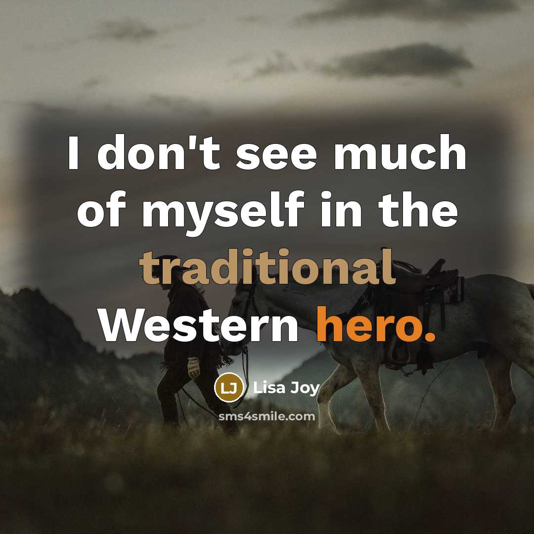 “I don't see much of myself in the traditional Western…” quote by Lisa Joy