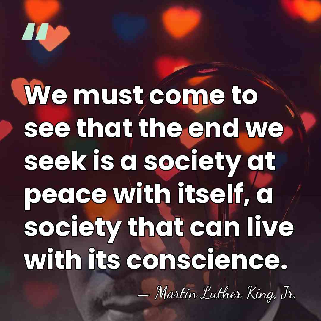 We must come to see that the end we seek is a&hellip; - Martin Luther King, Jr.