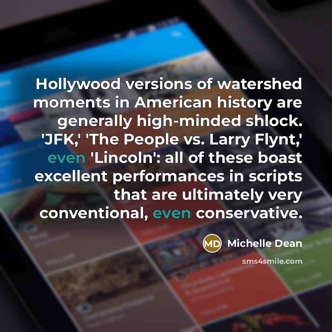 “Hollywood versions of watershed moments in American history are generally…” quote by Michelle Dean