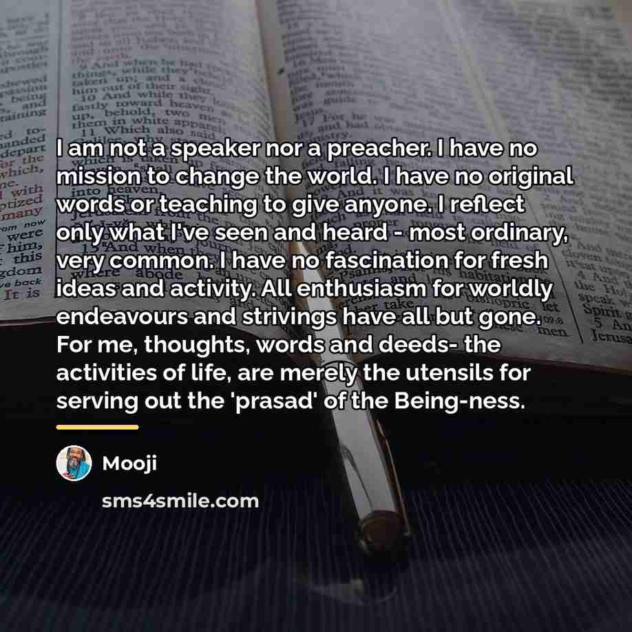 “I am not a speaker nor a preacher. I have…” quote by Mooji
