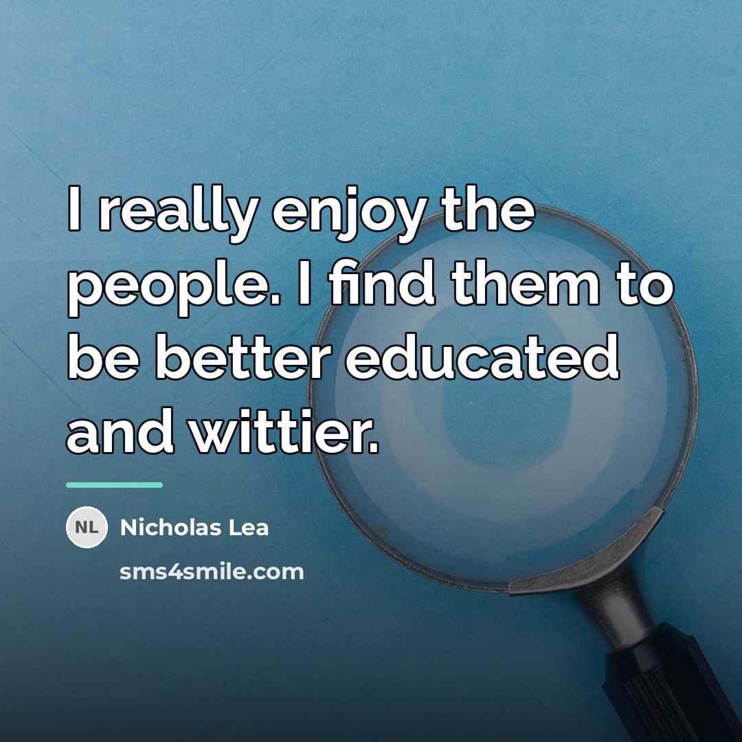 “I really enjoy the people. I find them to be…” quote by Nicholas Lea