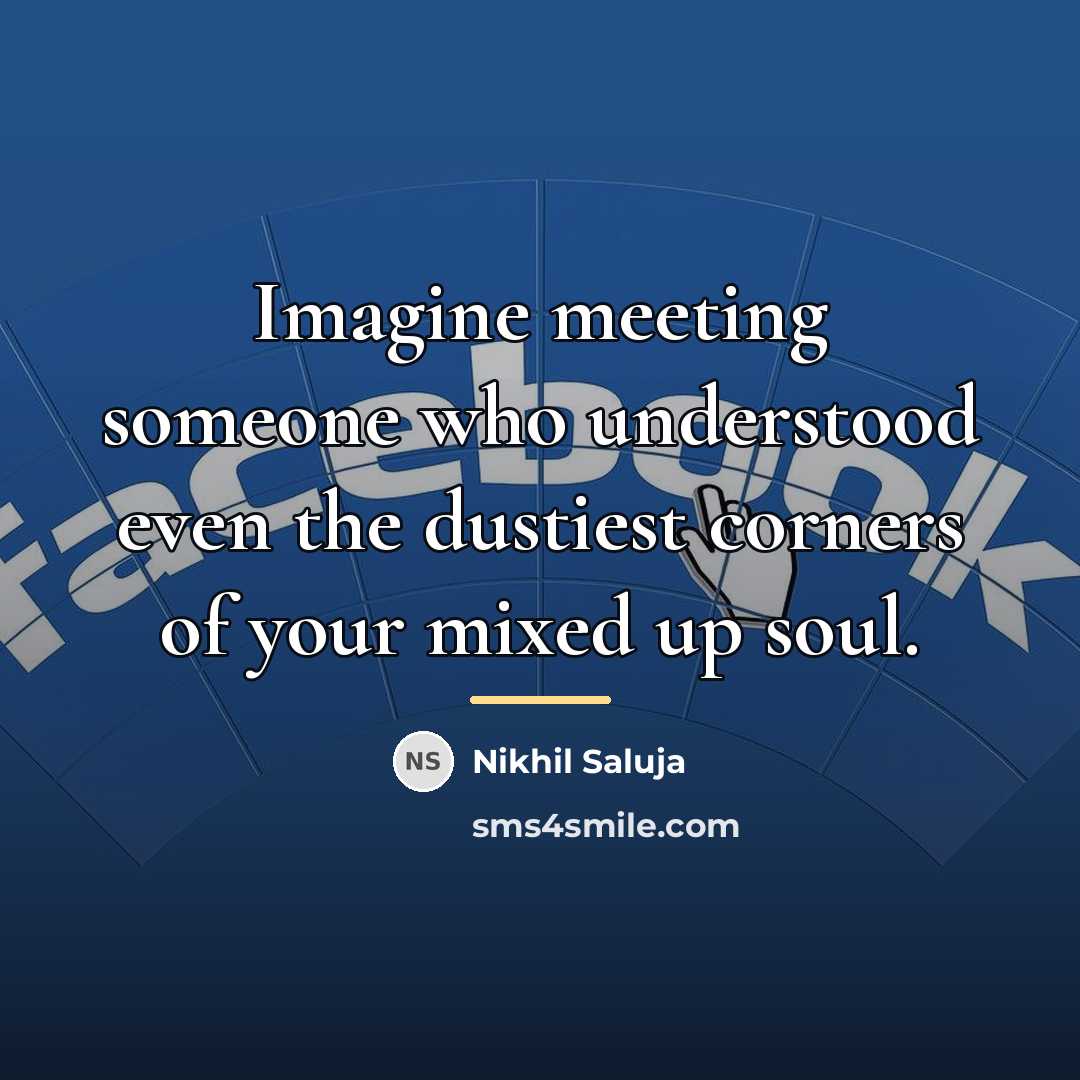 “Imagine meeting someone who understood even the dustiest corners of…” quote by Nikhil Saluja