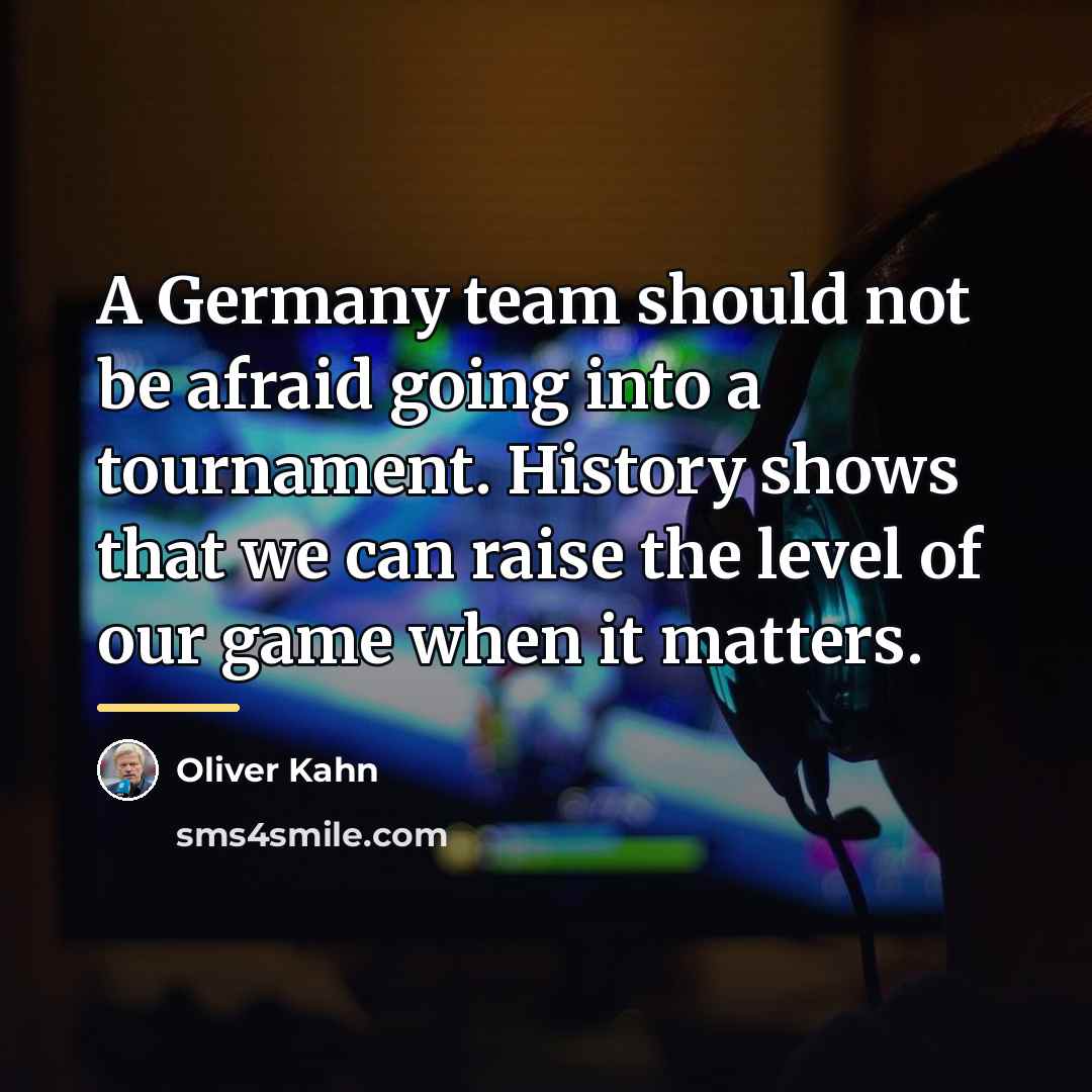 “A Germany team should not be afraid going into a…” quote by Oliver Kahn