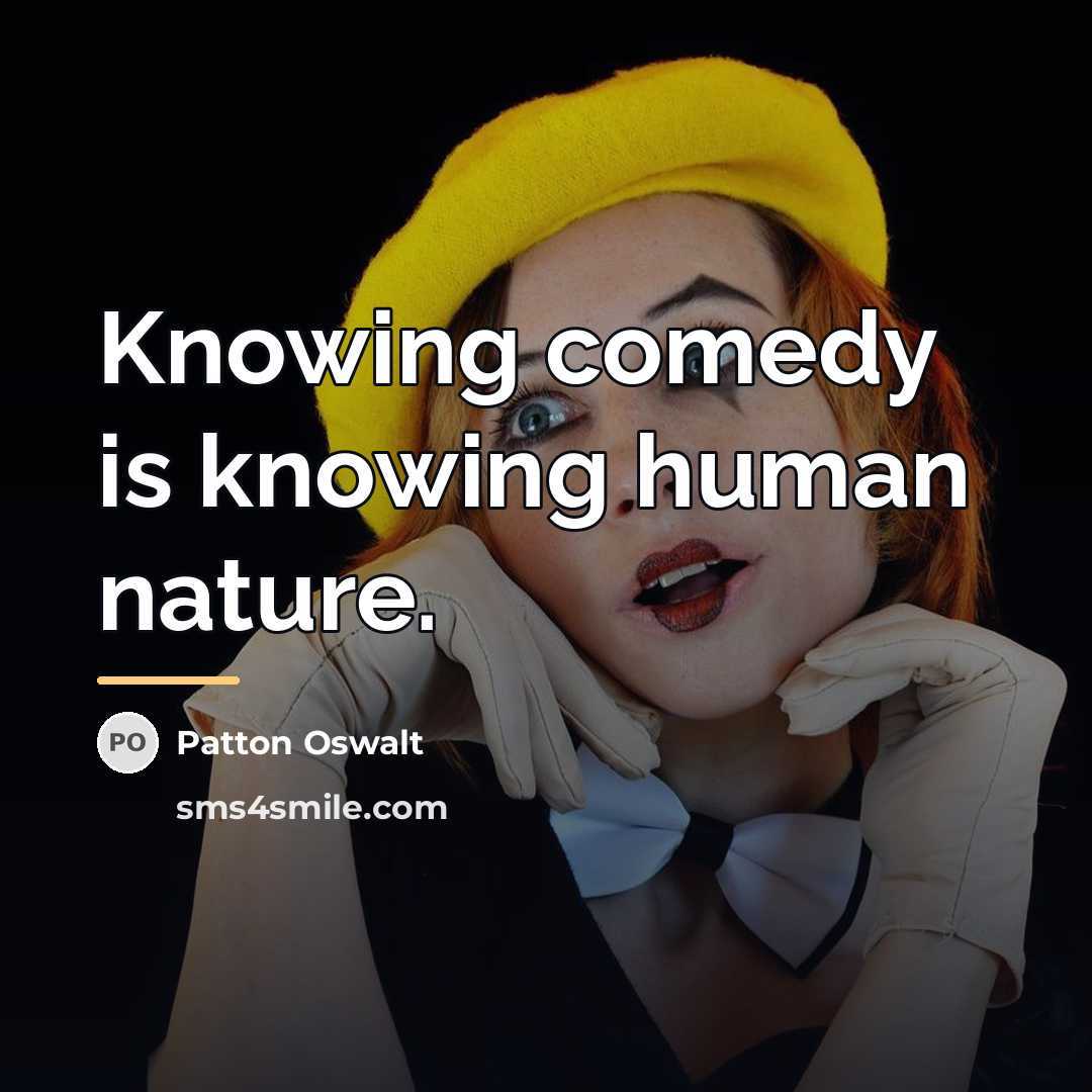 “Knowing comedy is knowing human nature.…” quote by Patton Oswalt