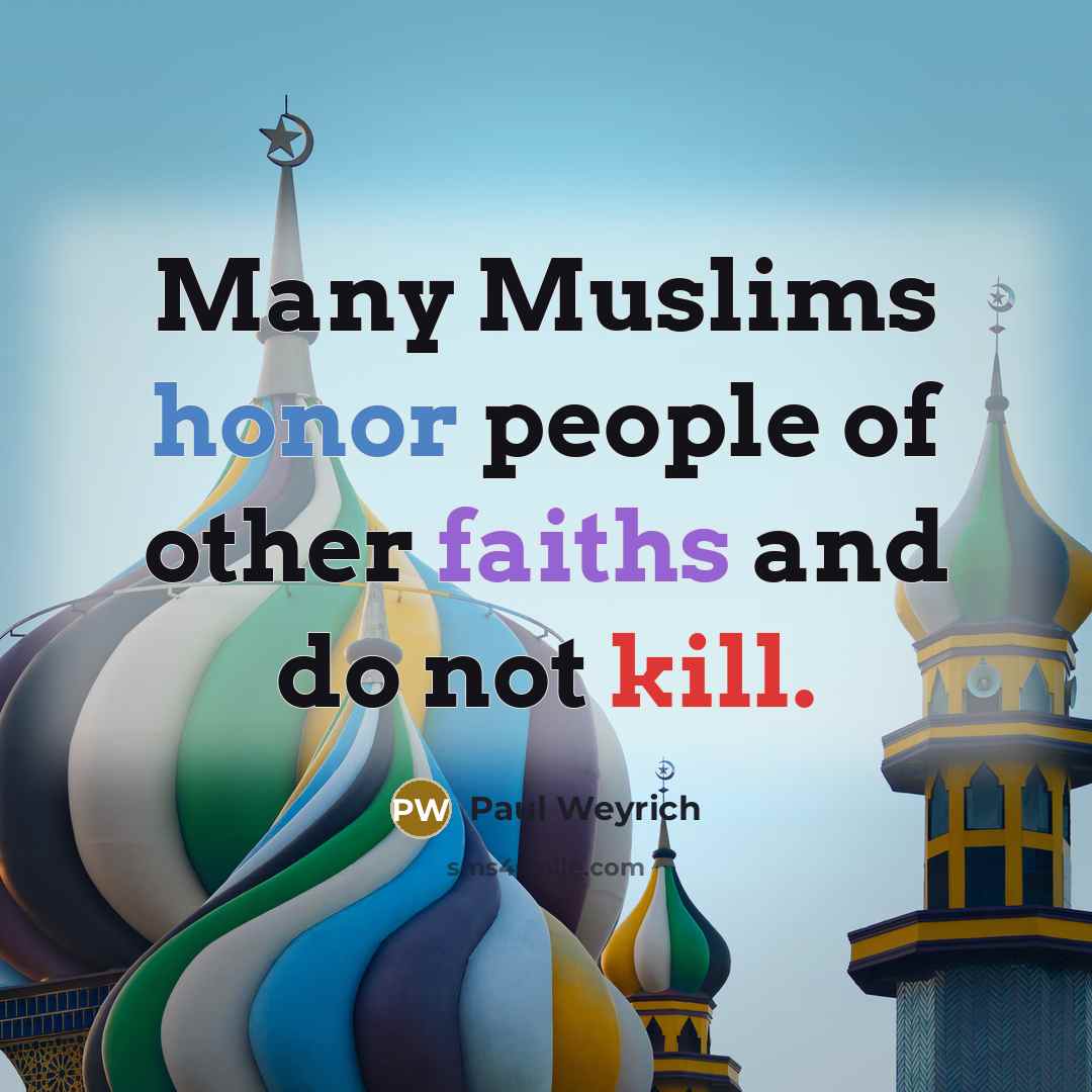 “Many Muslims honor people of other faiths and do not…” quote by Paul Weyrich