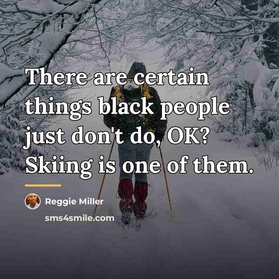 “There are certain things black people just don't do, OK?…” quote by Reggie Miller