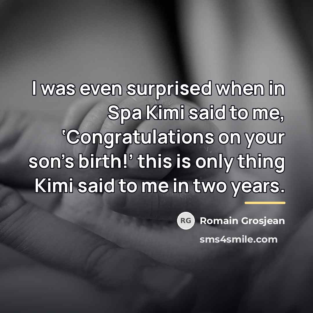 “I was even surprised when in Spa Kimi said to…” quote by Romain Grosjean