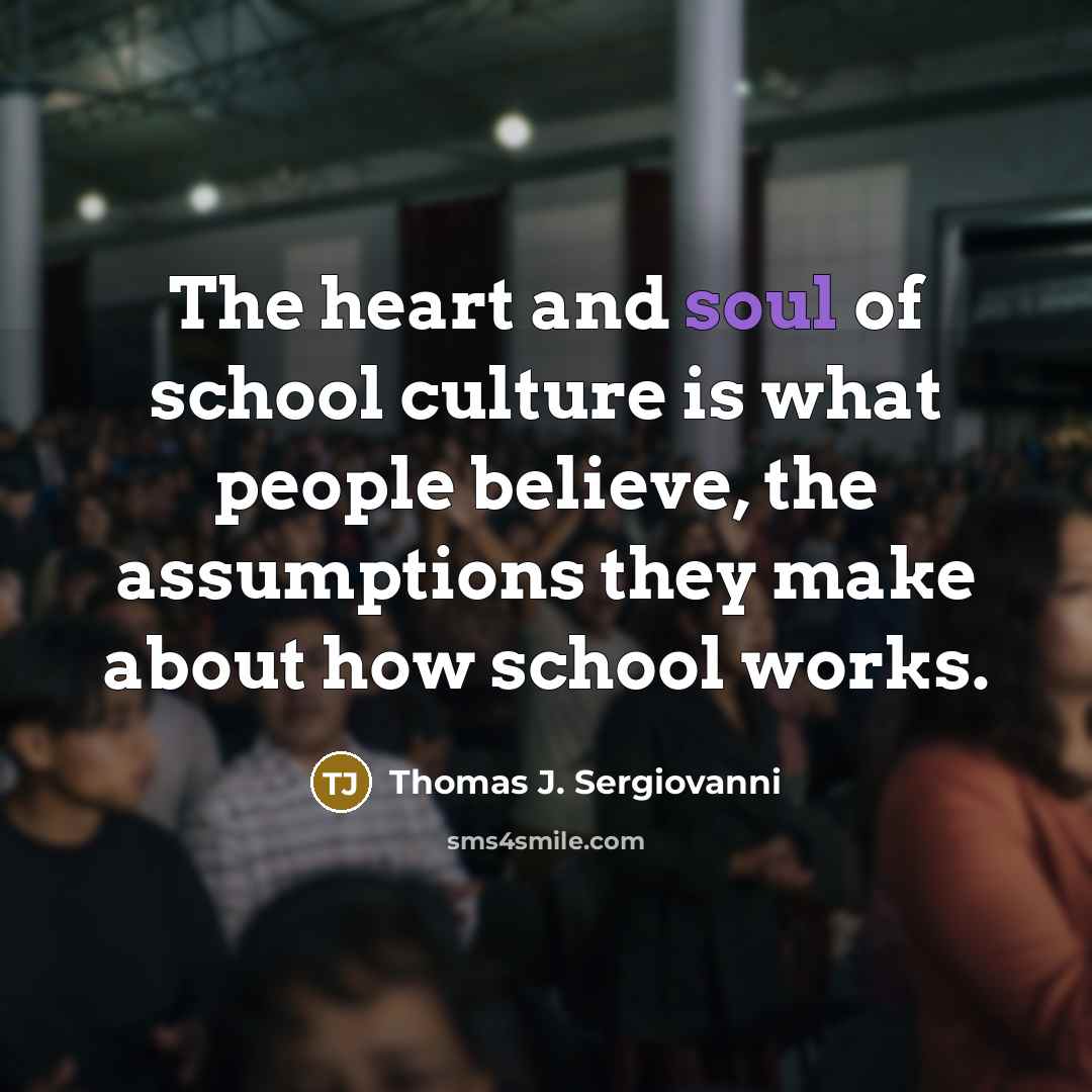 “The heart and soul of school culture is what people…” quote by Thomas J. Sergiovanni