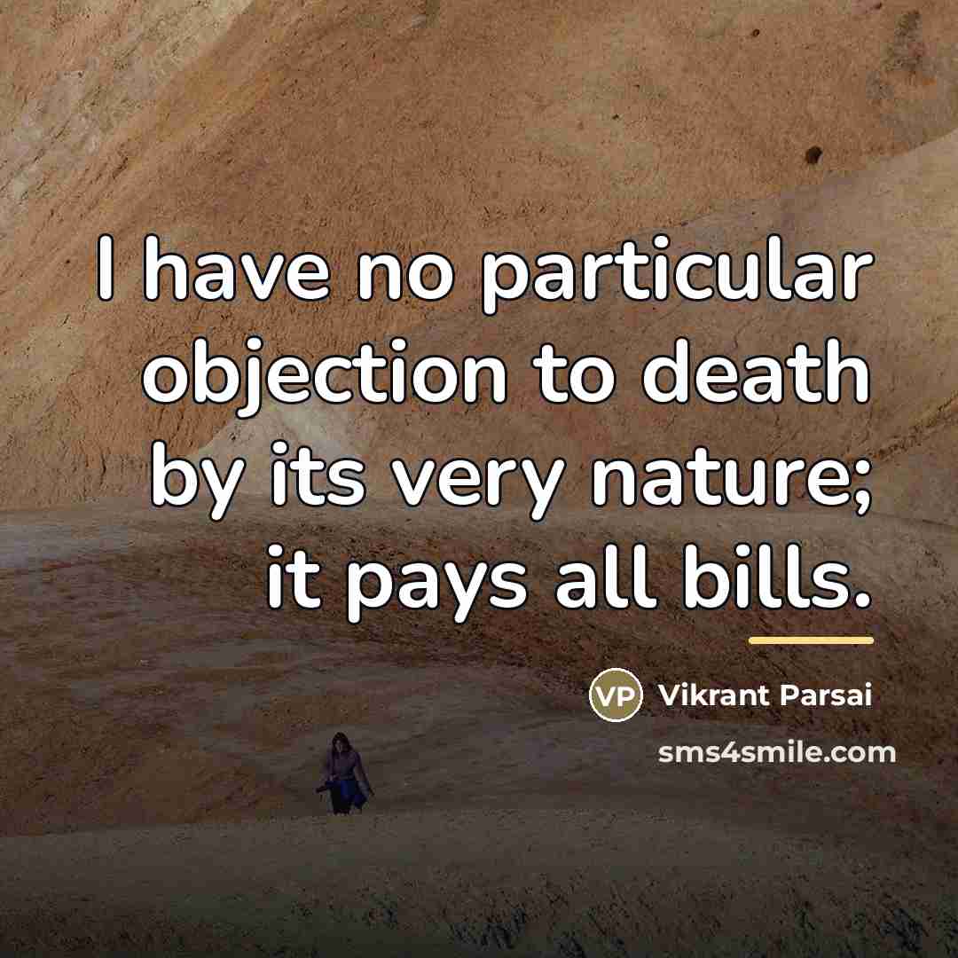 “I have no particular objection to death by its very…” quote by Vikrant Parsai