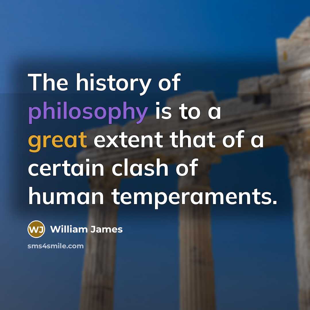 “The history of philosophy is to a great extent that…” quote by William James
