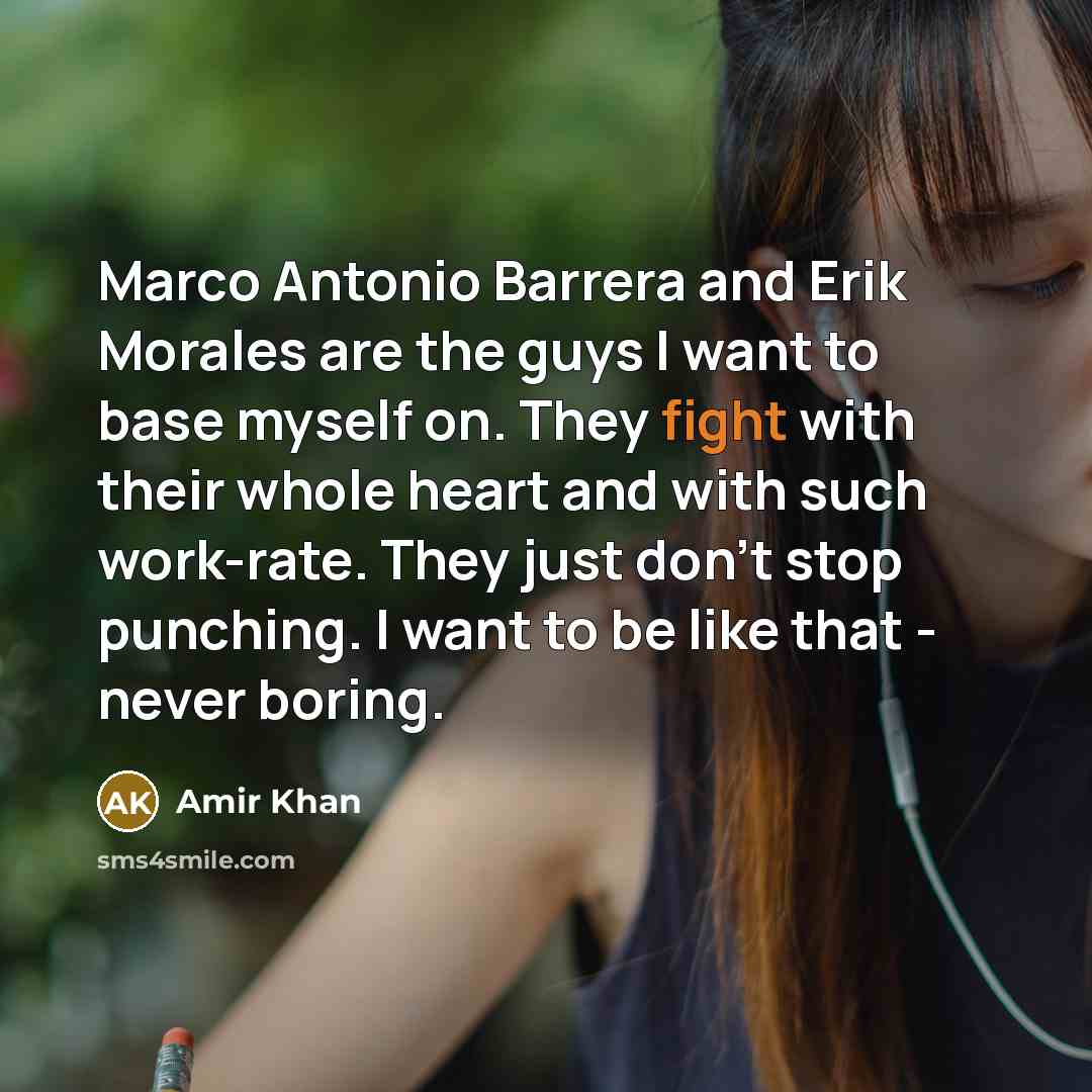 “Marco Antonio Barrera and Erik Morales are the guys I…” quote by Amir Khan