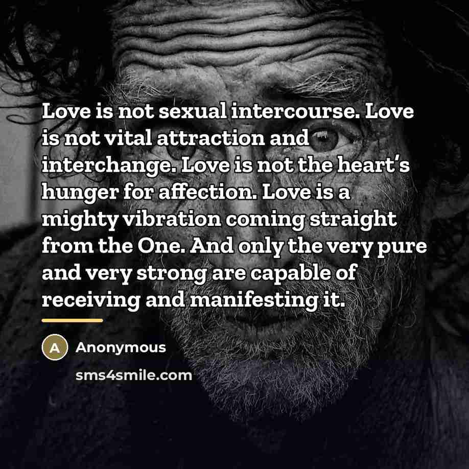 “Love is not sexual intercourse. Love is not vital attraction…” quote by Anonymous