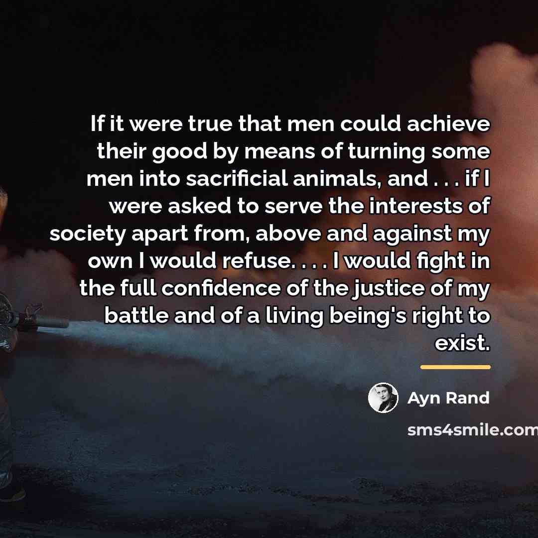 “If it were true that men could achieve their good…” quote by Ayn Rand