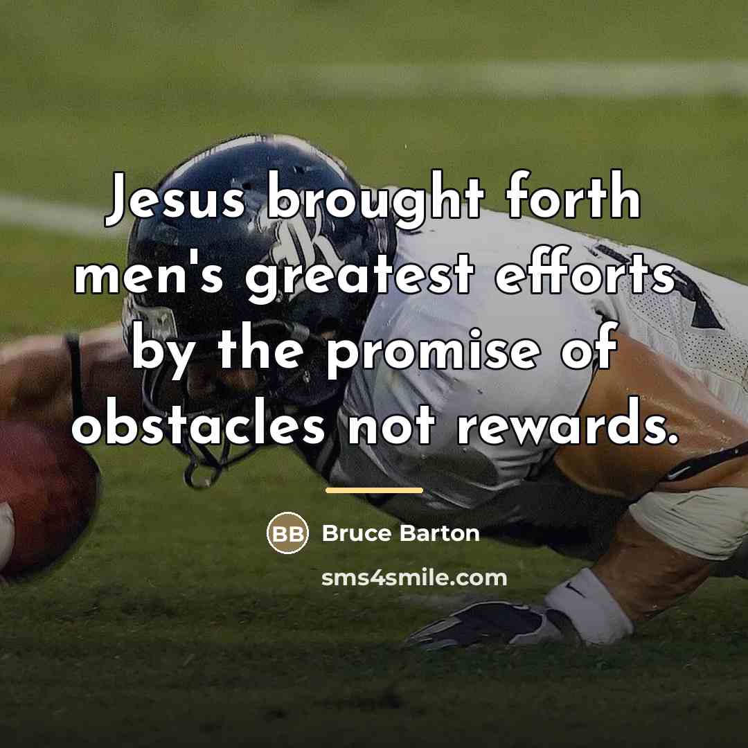 “Jesus brought forth men's greatest efforts by the promise of…” quote by Bruce Barton