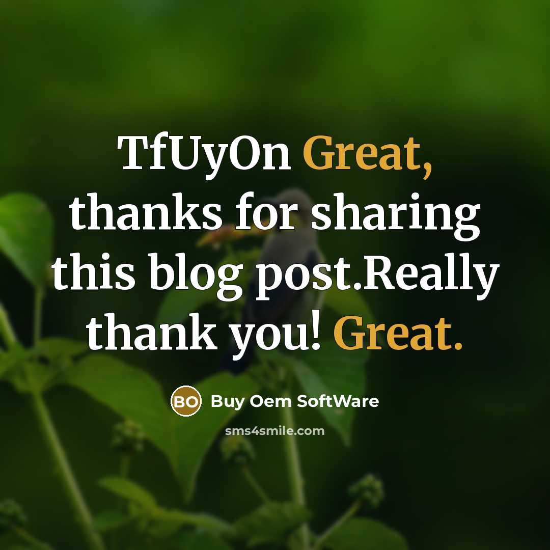 “TfUyOn Great, thanks for sharing this blog post.Really thank you!…” quote by Buy Oem SoftWare