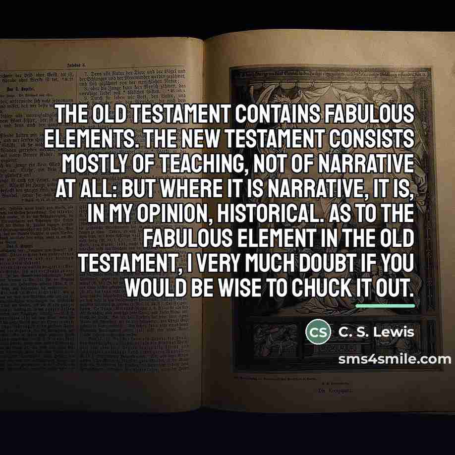 “The Old Testament contains fabulous elements. The New Testament consists…” quote by C. S. Lewis