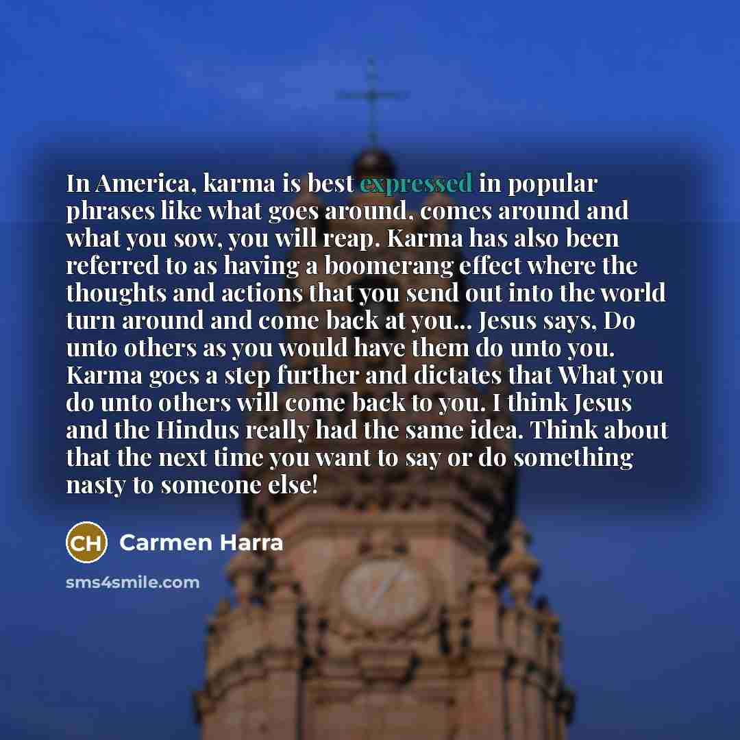 “In America, karma is best expressed in popular phrases like…” quote by Carmen Harra