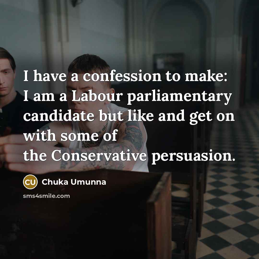 “I have a confession to make: I am a Labour…” quote by Chuka Umunna