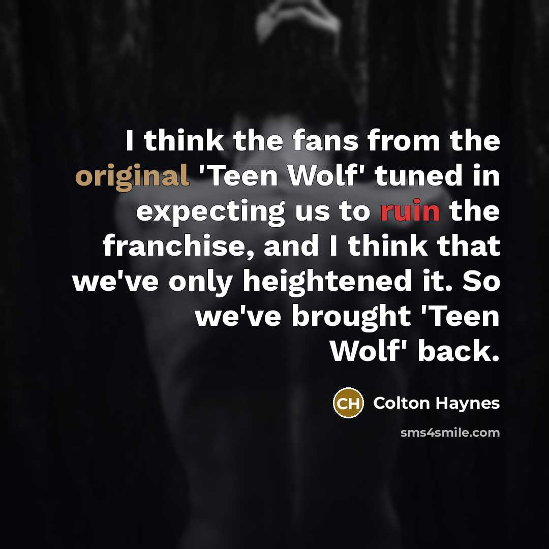 “I think the fans from the original 'Teen Wolf' tuned…” quote by Colton Haynes