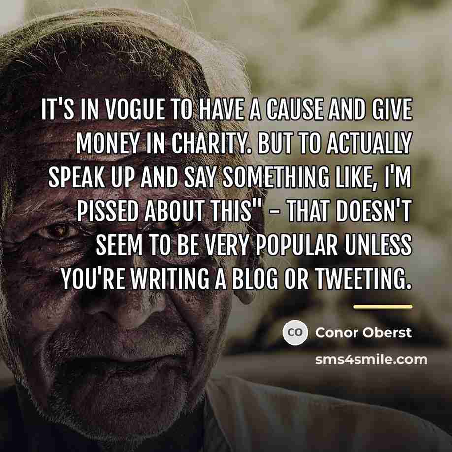 “It's in vogue to have a cause and give money…” quote by Conor Oberst
