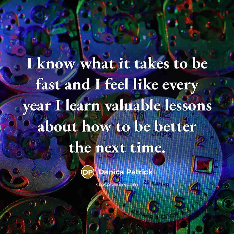 “I know what it takes to be fast and I…” quote by Danica Patrick